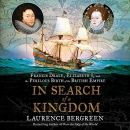 In Search of a Kingdom by Laurence Bergreen