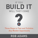 If You Build It Will They Come? by Rob Adams