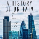 A History of Britain: 1945 to Brexit by Jeremy Black