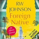 Foreign Native: An African Journey by R.W. Johnson