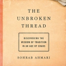 The Unbroken Thread by Sohrab Ahmari