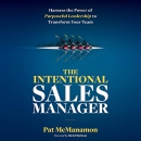 The Intentional Sales Manager by Pat McManamon