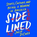 Sidelined: Sports, Culture, and Being a Woman in America by Julie DiCaro