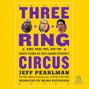 Three Ring Circus by Jeff Pearlman