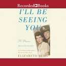 I'll Be Seeing You by Elizabeth Berg