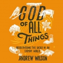 God of All Things by Andrew Wilson