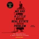 We Had a Little Real Estate Problem by Kliph Nesteroff