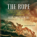 The Rope: A True Story of Murder, Heroism, and the Dawn of the NAACP by Alex Tresniowski