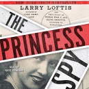 The Princess Spy by Larry Loftis