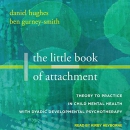 The Little Book of Attachment by Daniel A. Hughes