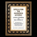 Spells for the Modern Mystic by Kelley Knight