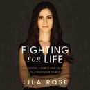 Fighting for Life by Lila Rose