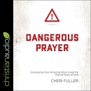 Dangerous Prayer by Cheri Fuller