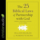 The 25 Biblical Laws of Partnering with God by William Douglas