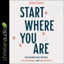 Start Where You Are by Rashawn Copeland