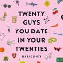 Twenty Guys You Date in Your Twenties by Gabi Conti