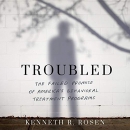 Troubled by Kenneth R. Rosen