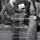 Three-Martini Afternoons at the Ritz by Gail Crowther