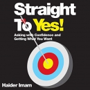 Straight to Yes by Haider Imam