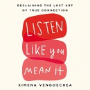 Listen Like You Mean It by Ximena Vengoechea