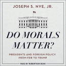 Do Morals Matter? by Joseph Nye