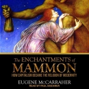 The Enchantments of Mammon by Eugene McCarraher