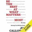 Be the Best at What Matters Most by Joe Calloway