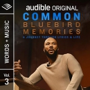 Bluebird Memories: A Journey Through Lyrics & Life by Common