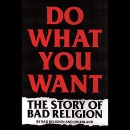 Do What You Want: The Story of Bad Religion by Bad Religion