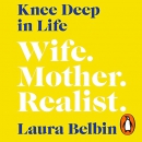 Knee Deep in Life by Laura Belbin
