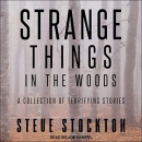 Strange Things in the Woods by Steve Stockton