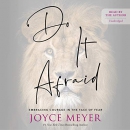 Do It Afraid: Embracing Courage in the Face of Fear by Joyce Meyer