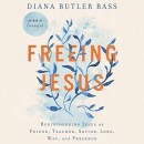 Freeing Jesus by Diana Butler Bass