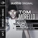 Tom Morello: Speaking Truth to Power Through Stories and Song by Tom Morello