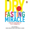 The Dry Fasting Miracle by Luke Coutinho