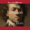 Young Rembrandt: A Biography by Onno Blom