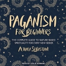 Paganism for Beginners by Althaea Sebastiani