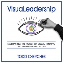 VisuaLeadership by Todd Cherches