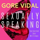 Gore Vidal: Sexually Speaking by Gore Vidal