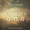 The Power of Knowing God by Tony Evans