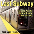 Last Subway by Philip Mark Plotch