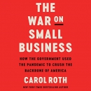 The War on Small Business by Carol Roth