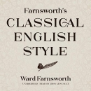 Farnsworth's Classical English Style by Ward Farnsworth