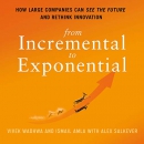 From Incremental to Exponential by Vivek Wadhwa