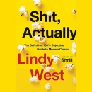 Shit, Actually by Lindy West