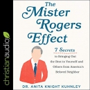 The Mister Rogers Effect by Anita Knight Kuhnley