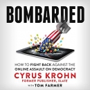 Bombarded: How to Fight Back Against the Online Assault on Democracy by Cyrus Krohn