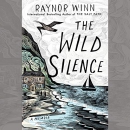 The Wild Silence by Raynor Winn