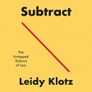 Subtract: The Untapped Science of Less by Leidy Klotz