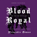 Blood Royal or, The Son of Milady by Alexandre Dumas
